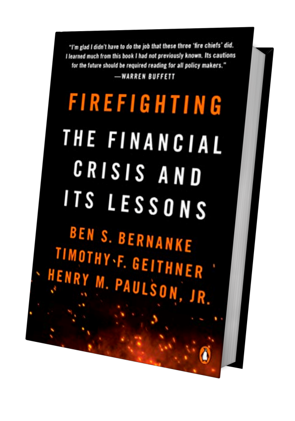 Бен Бернанке «Сражаясь/Сражение с огнем: Финансовый кризис и его уроки (Firefighting: The Financial Crisis and Its Less)»